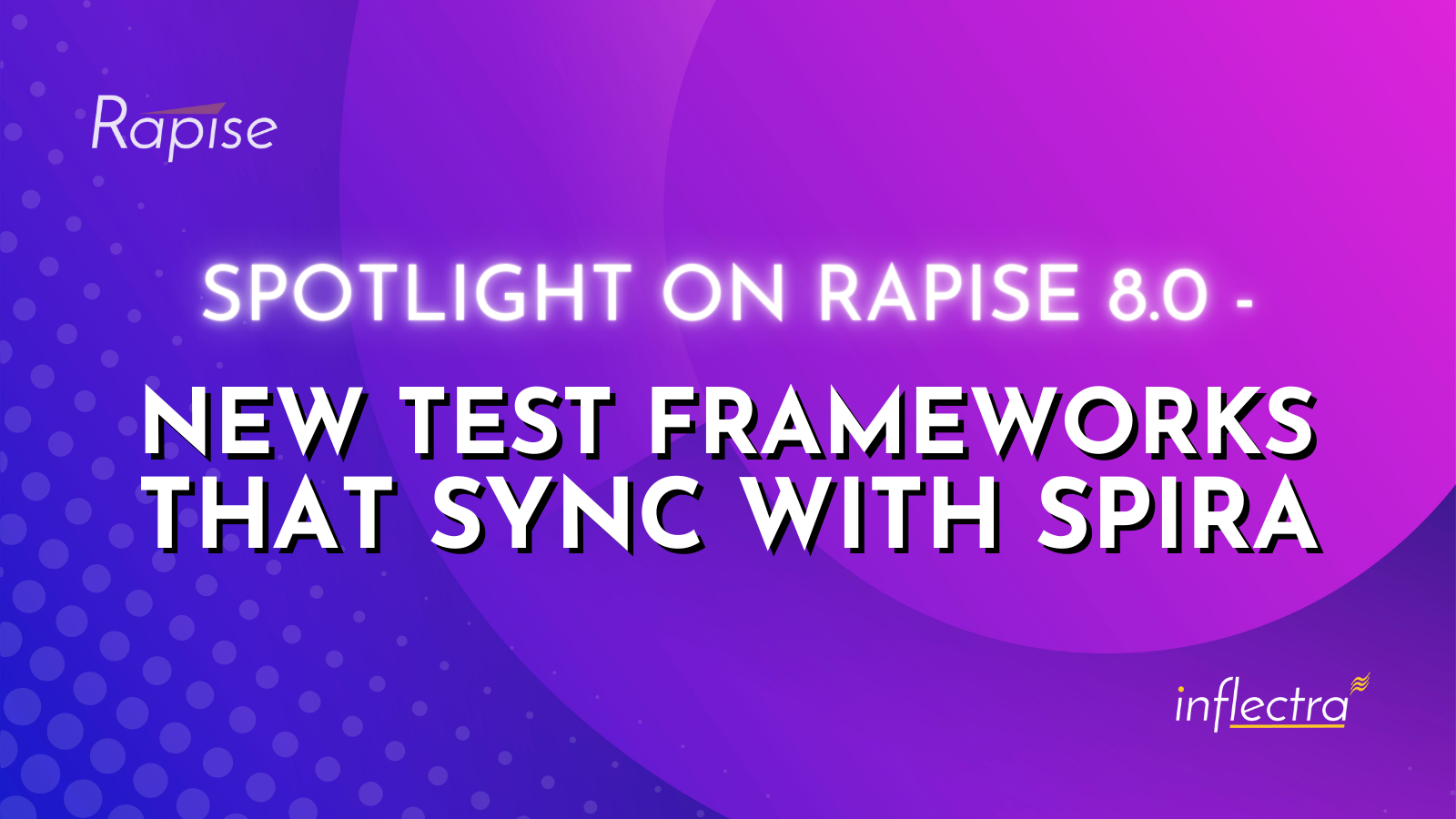 rapise-spotlight-new-test-frameworks-that-sync-with-spira-inflectra-image