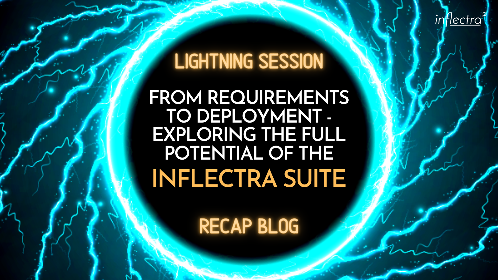 lightning-session-from-requirements-to-deployment-exploring-the-full-potential-of-the-infliectra-suite-image