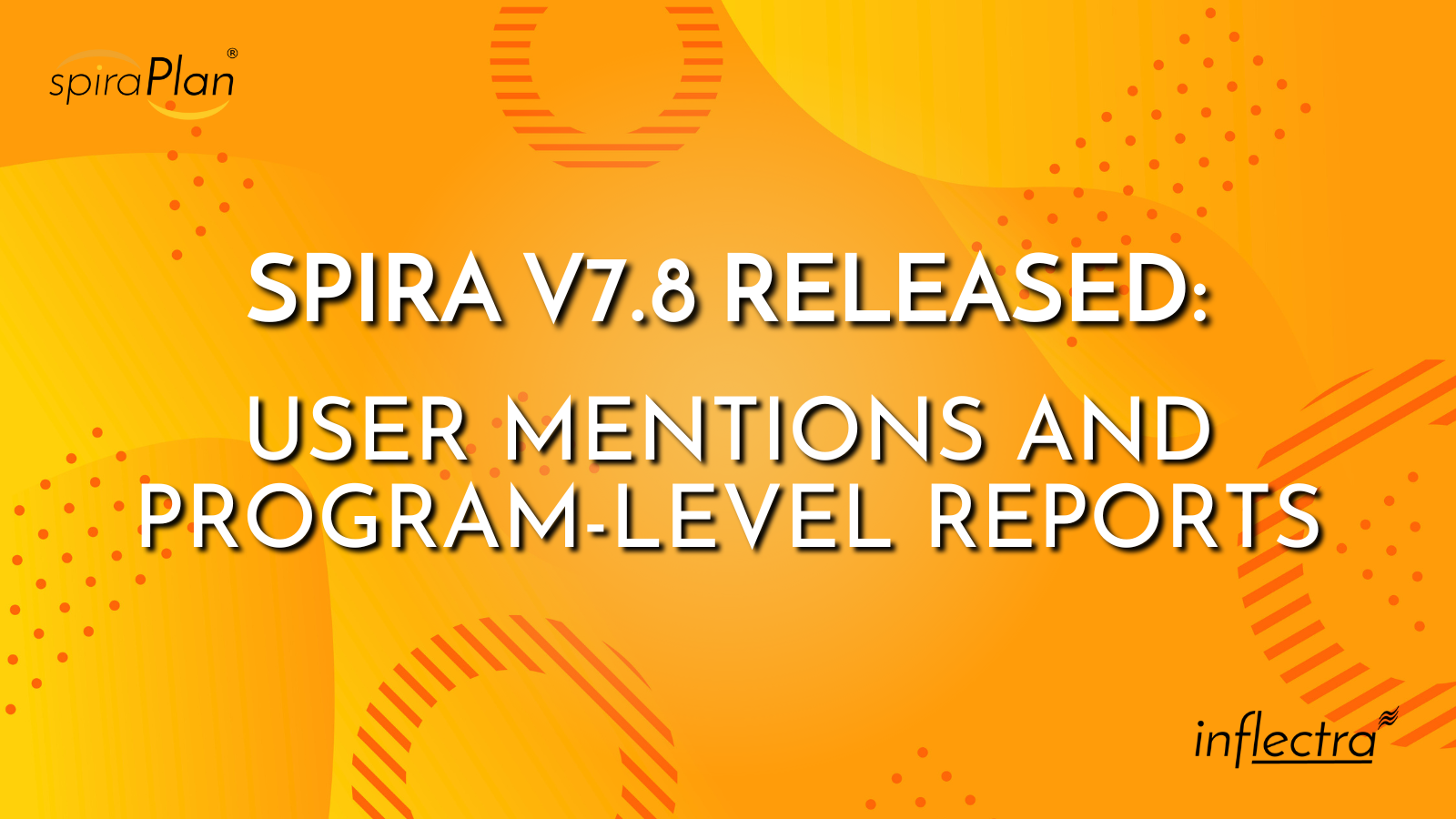 inflectra-blog-spira-released-user-mentions-and-program-level-reports-image