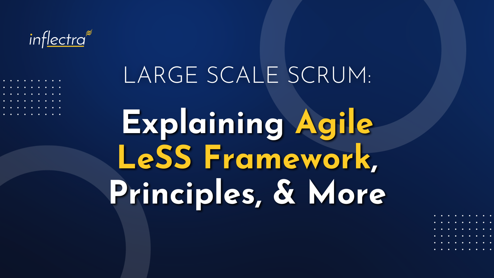 What Is Large Scale Scrum Agile Less Explained Inflectra