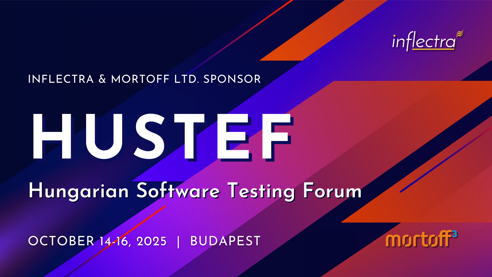 A digital banner for **HUSTEF**, the **Hungarian Software Testing Forum**. The background features a striking gradient of blue, purple, and orange with diagonal lines. The text reads: "INFLECTRA & MORTORFF LTD. SPONSOR" at the top, followed by the large, bold word "HUSTEF," and then "Hungarian Software Testing Forum" in smaller letters below. The event details "OCTOBER 14-16, 2025 | BUDAPEST" are at the bottom left. The logos for "inflectra" and "mortorff" are in the top right and bottom right corners, respectively.