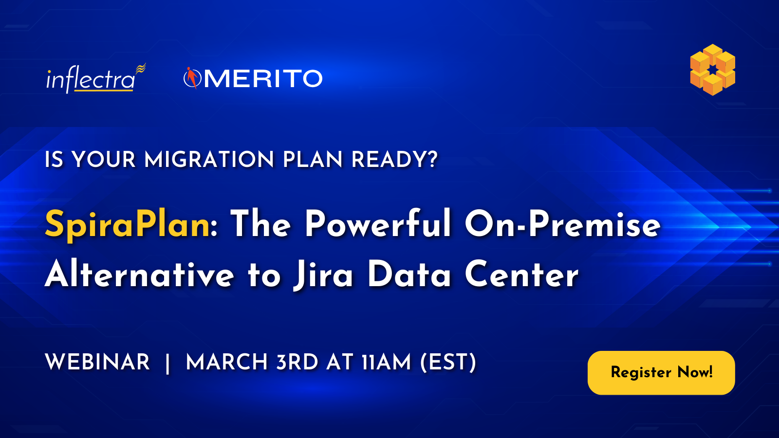 A blue-themed digital flyer featuring the logos of Inflectra and Merito. The text reads, "Is your migration plan ready? SpiraPlan: The Powerful On-Premise Alternative to Jira Data Center." Below this, it lists "Webinar | March 3rd at 11 AM (EST)" and includes a yellow "Register Now!" button in the corner.