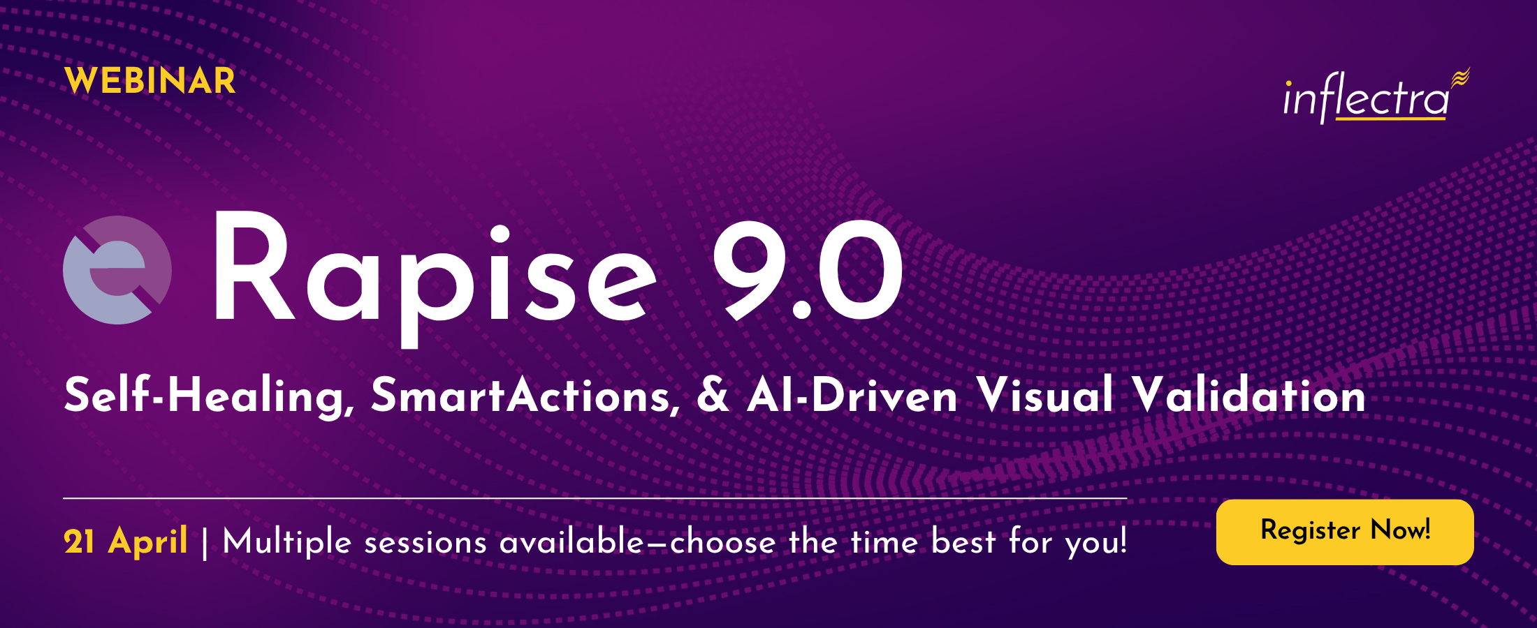 Webinar banner for Rapise 9.0 by Inflectra featuring Self-Healing and AI-Driven Visual Validation. Text reads: "Multiple sessions available—choose the time best for you" with a "Register Below!" button.